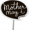 Mother May I